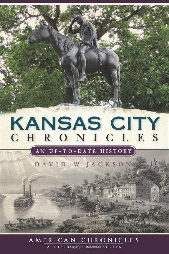 Cover for David W. Jackson · Kansas City Chronicles (Mo): an Up-to-date History (Paperback Book) (2010)