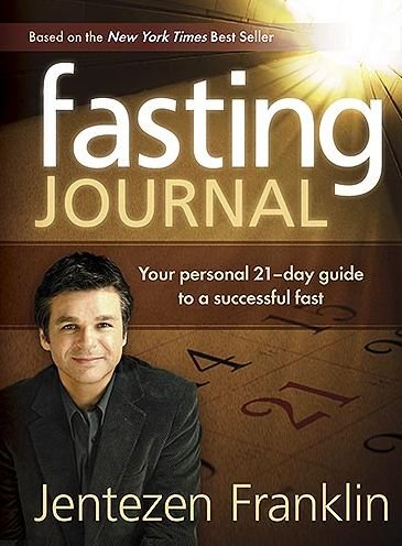 Cover for Jentezen Franklin · Fasting Journal: Your Personal 21-Day Guide to a Successful Fast (Innbunden bok) (2008)