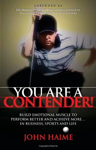Cover for John Haime · You Are a Contender!: Build Emotional Muscle to Perform Better and Achieve More In Business, Sports and Life (Paperback Book) (2009)