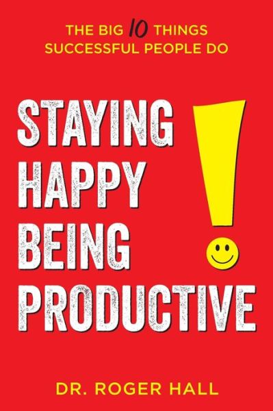 Cover for Roger Hall · Staying Happy, Being Productive (Paperback Book) (2019)