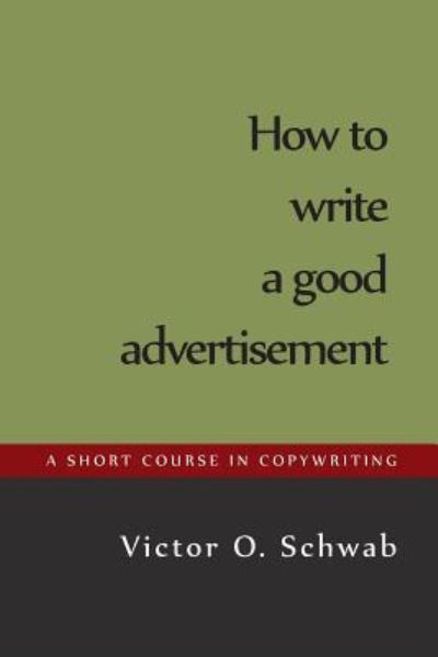 Cover for Victor O Schwab · How to Write a Good Advertisement (Paperback Book) (2015)