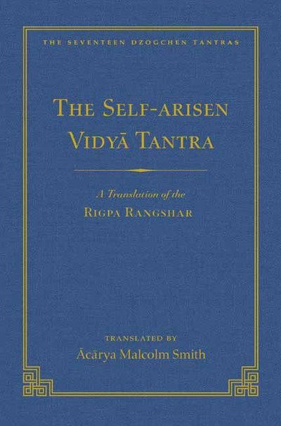 Cover for Malcolm Smith · Self-Arisen Vidya Tantra (Volume 1), The and The Self-Liberated Vidya Tantra (Volume 2): A Translation of the Rigpa Rang Shar (vol 1) and A Translation of the Rigpa Rangdrol (vol 2) (Hardcover Book) (2018)