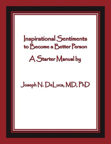 Cover for Phd DeLuca · Inspirational Sentiments to Become a Better Person (Paperback Book) (2013)