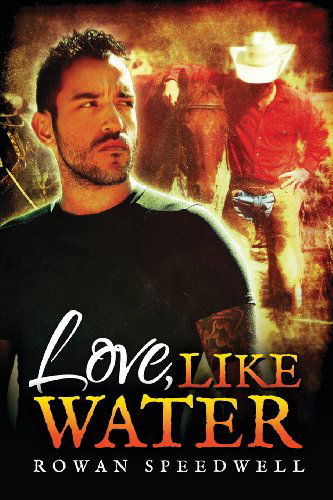 Cover for Rowan Speedwell · Love, Like Water (Pocketbok) [New edition] (2013)