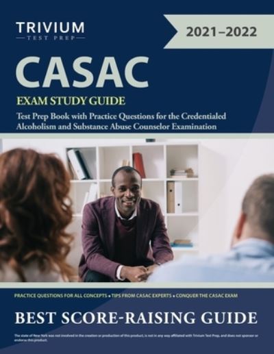 CASAC Exam Study Guide - Trivium - Books - Trivium Test Prep - 9781635307863 - August 30, 2020