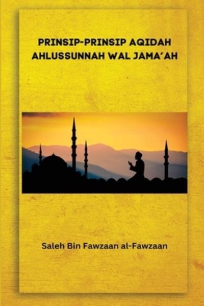 Cover for Saleh Bin Fawzaan Al-Fawzaan · Prinsip-Prinsip Aqidah Ahlussunnah Wal Jama'ah (Book) (2023)