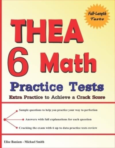 Cover for Michael Smith · 6 THEA Math Practice Tests: Extra Practice to Achieve a Crack Score (Paperback Book) (2021)
