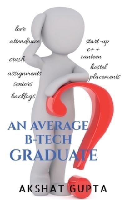 Cover for Akshat Gupta · Average B-Tech Graduate (Bok) (2020)