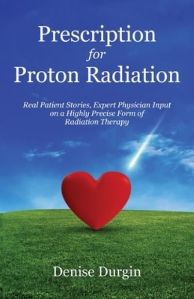 Cover for Denise Durgin · Prescription for Proton Radiation (Paperback Book) (2021)