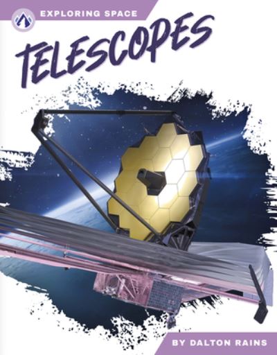 Cover for Dalton Rains · Exploring Space: Telescopes (Paperback Book) (2024)