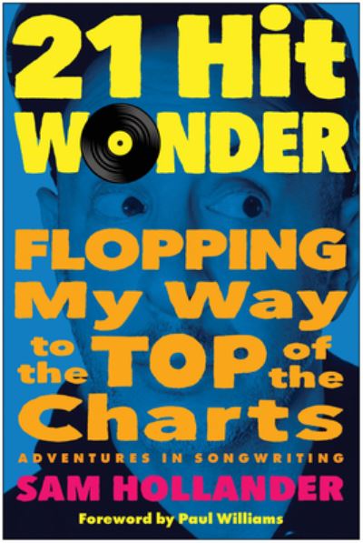 Cover for Sam Hollander · 21-Hit Wonder: Flopping My Way to the Top of the Charts (Hardcover Book) (2022)