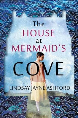 Cover for Lindsay Jayne Ashford · The House at Mermaid's Cove (Inbunden Bok) (2022)