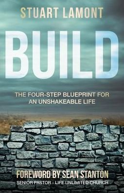 Cover for Stuart Lamont · Build The Four-Step Blueprint for an Unshakeable Life (Paperback Book) (2018)