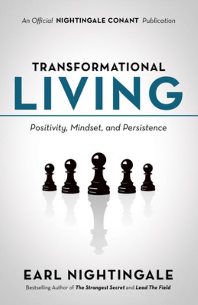 Cover for Earl Nightingale · Transformational Living: Positivity, Mindset and Persistence - Official Nightingale Conant Publication (Paperback Book) (2019)