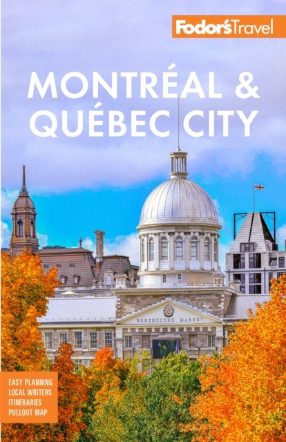 Cover for Fodor's Travel Guides · Fodor's Montreal &amp; Quebec City (Pocketbok) (2024)