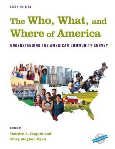 Cover for The Who, What, and Where of America: Understanding the American Community Survey - County and City Extra Series (Hardcover Book) [Sixth edition] (2018)