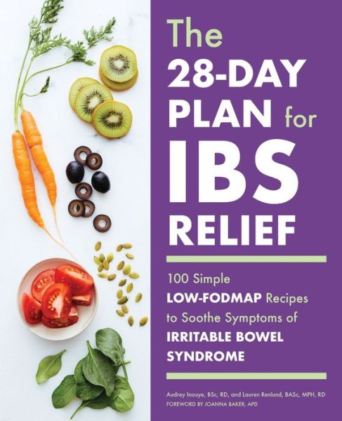 Cover for Audrey Inouye · The 28-Day Plan for IBS Relief: 100 Simple Low-FODMAP Recipes to Soothe Symptoms of Irritable Bowel Syndrome (Paperback Book) (2019)