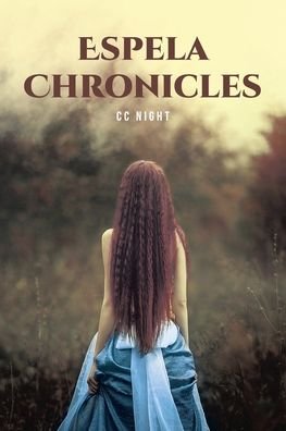 Cover for Cc Night · Espela Chronicles (Paperback Bog) (2020)