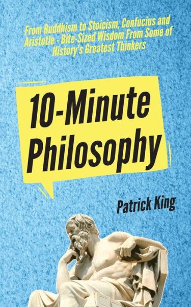 Cover for Patrick King · 10-Minute Philosophy (Taschenbuch) (2019)