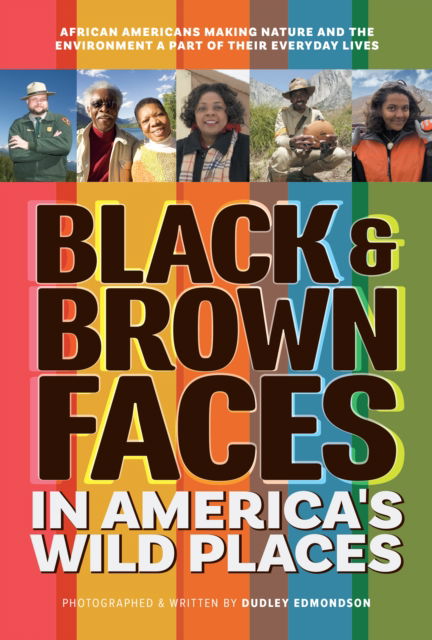 Cover for Dudley Edmondson · Black &amp; Brown Faces in America's Wild Places: African Americans Making Nature and the Environment a Part of Their Everyday Lives (Paperback Book) [2 Revised edition] (2025)