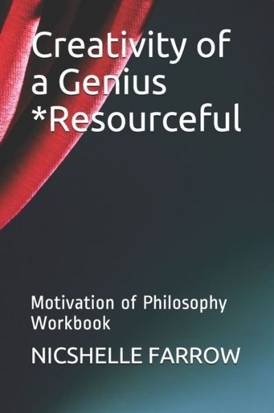 Cover for Nicshelle a Farrow M a Ed · Creativity of a Genius *Resourceful (Taschenbuch) (2019)