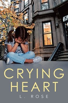 Cover for L Rose · Crying Heart (Paperback Bog) (2020)