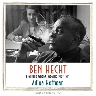 Ben Hecht - Adina Hoffman - Musik - Tantor Audio - 9781665205863 - 10. december 2019