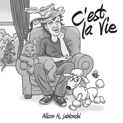 Cover for Alison M. Jablonski · C'est la Vie (Book) (2022)
