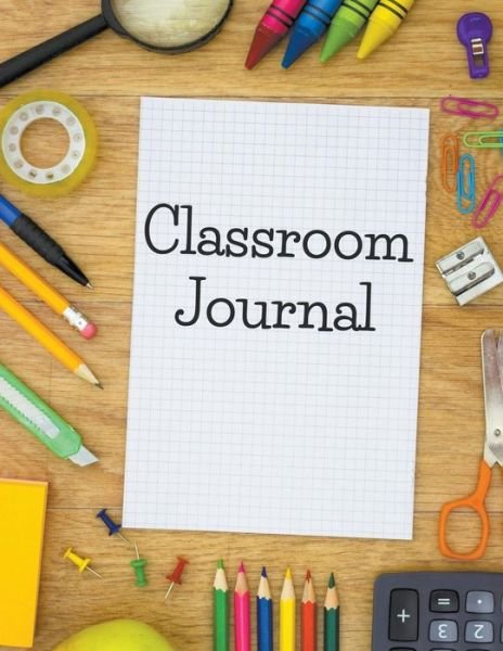 Cover for Speedy Publishing Llc · Classroom Journal (Paperback Book) (2015)