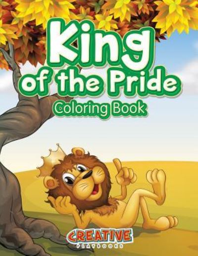 King of the Pride Coloring Book - Creative Playbooks - Books - Creative Playbooks - 9781683236863 - August 6, 2016