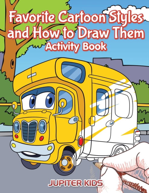 Cover for Jupiter Kids · Favorite Cartoon Styles and How to Draw Them Activity Book (Paperback Book) (2017)