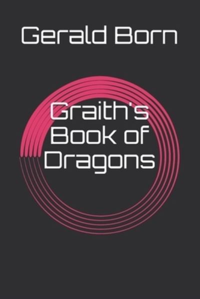 Cover for Gerald Born · Graith's Book of Dragons (Paperback Book) (2019)