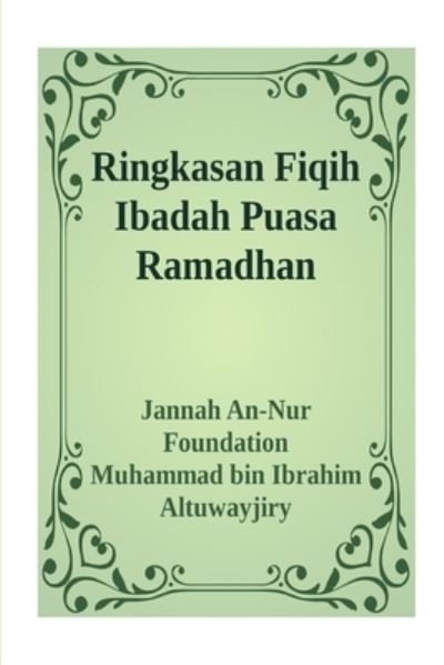 Cover for Jannah An-Nur Foundation · Ringkasan Fiqih Ibadah Puasa Ramadhan (Paperback Book) (2024)