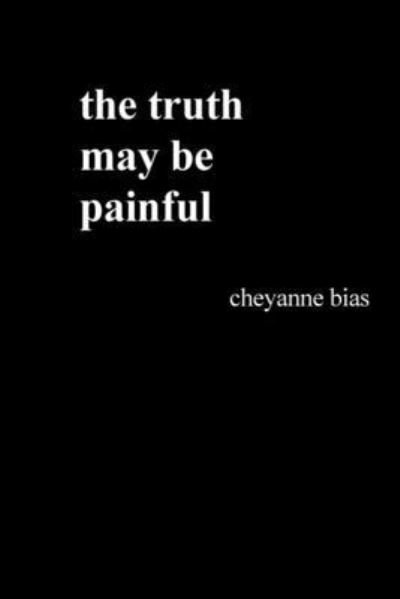 Cover for Cheyanne Bias · The truth may be painful (Paperback Bog) (2020)