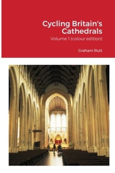 Cover for Graham Rutt · Cycling Britain's Cathedrals (Paperback Book) (2020)