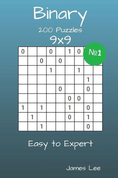 Cover for James Lee · Binary Puzzles - 200 Easy to Expert 9x9 vol. 1 (Pocketbok) (2018)