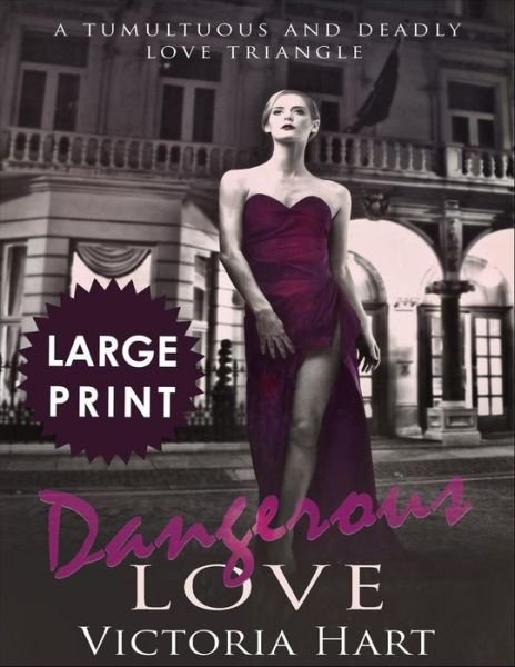 Cover for Victoria Hart · Dangerous Love ***Large Print Edition*** (Paperback Bog) (2018)