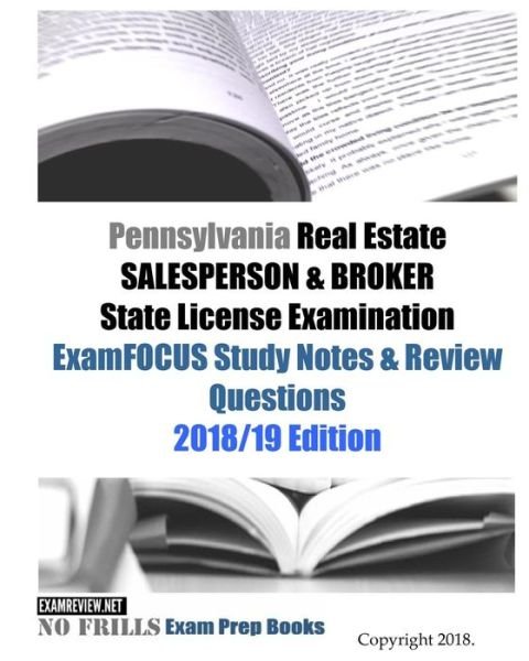 Pennsylvania Real Estate SALESPERSON & BROKER State License Examination ExamFOCUS Study Notes & Review Questions - Examreview - Boeken - Createspace Independent Publishing Platf - 9781727109863 - 6 september 2018