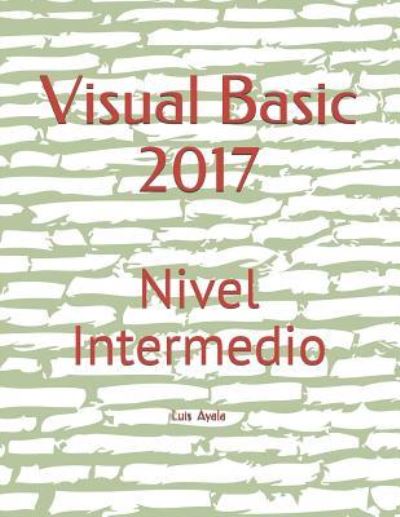 Cover for Luis Alonso Ayala · Visual Basic 2017 (Paperback Book) (2018)