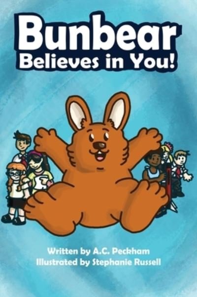 Cover for A C Peckham · Bunbear Believes in You! (Hardcover Book) (2021)