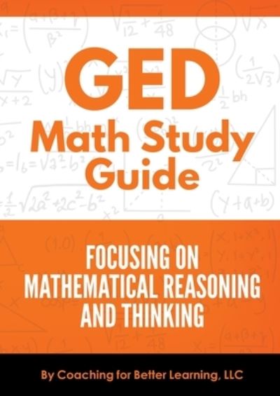 GED Math Study Guide - Coaching for Better Learning - Books - Coaching for Better Learning - 9781737760863 - January 10, 2022