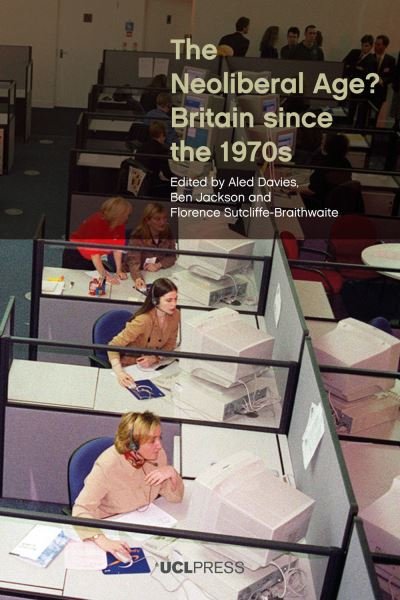 Cover for The Neoliberal Age?: Britain Since the 1970s (Pocketbok) (2021)