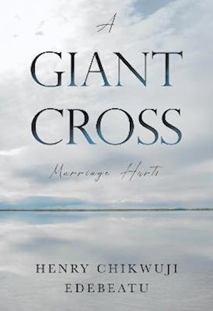 Cover for Henry Chikwuji Edebeatu · A Giant Cross (Paperback Book) (2023)
