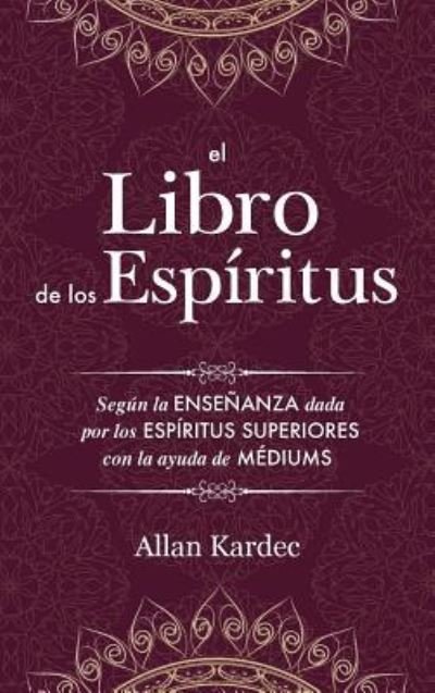 Cover for Allan Kardec · El Libro de los Espiritus (Gebundenes Buch) (2018)