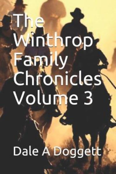 Cover for Dale a Doggett · The Winthrop Family Chronicles Volume 3 (Paperback Book) (2019)