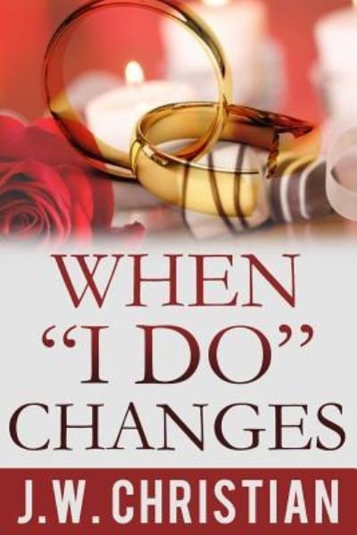 J W Christian · When I Do Changes (Paperback Book) (2019)