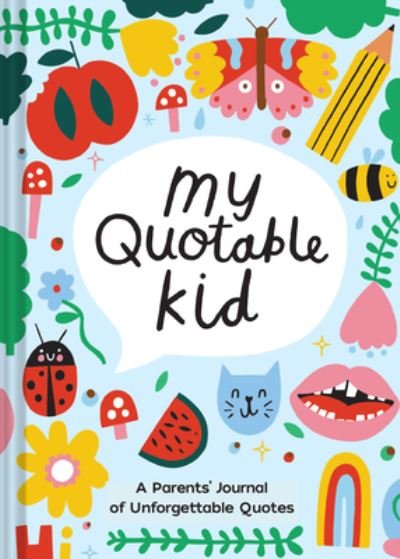 Playful My Quotable Kid - Chronicle Books - Bücher - Chronicle Books - 9781797214863 - 31. März 2022