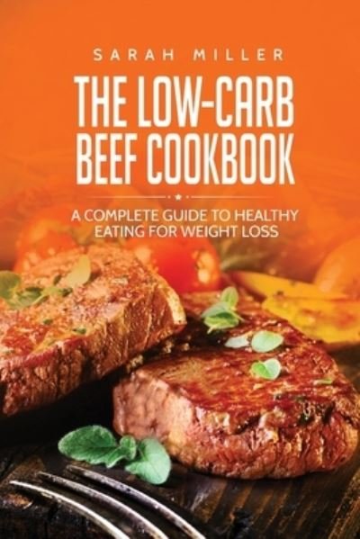 Cover for Sarah Miller · The Low-Carb Beef Cookbook (Paperback Bog) (2018)