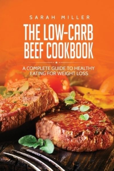 Cover for Sarah Miller · The Low-Carb Beef Cookbook (Paperback Book) (2018)