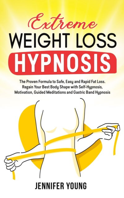 Cover for Jennifer Young · Extreme Weight Loss Hypnosis (Hardcover Book) (2021)